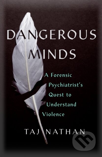 Kniha: Dangerous Minds (Dr Taj Nathan). John Murray, 2021