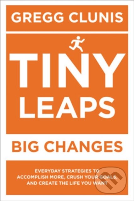 Kniha: Tiny Leaps, Big Changes (Gregg Clunis a Robert Morris). Center Street, 2019