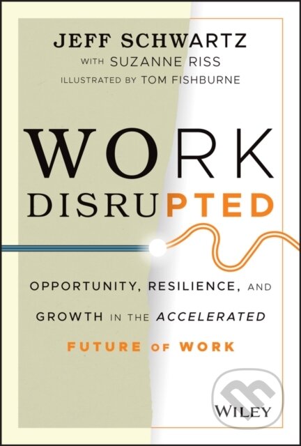 Kniha: Work Disrupted (Jeff Schwartz). John Wiley & Sons, 2021