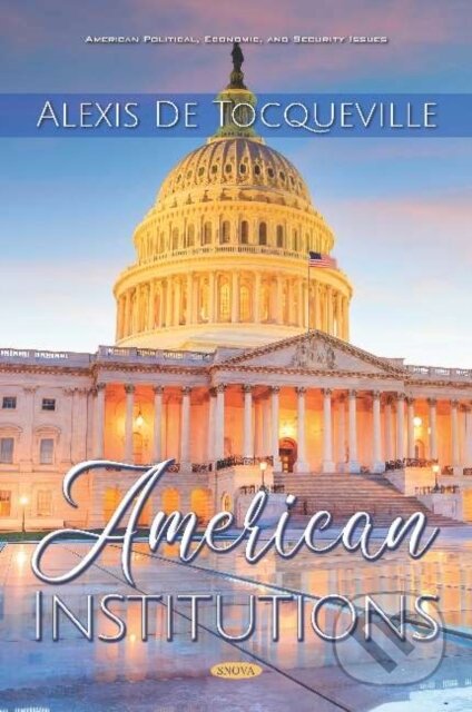 Kniha: American Institutions (Alexis de Tocqueville). Nova Science, 2019