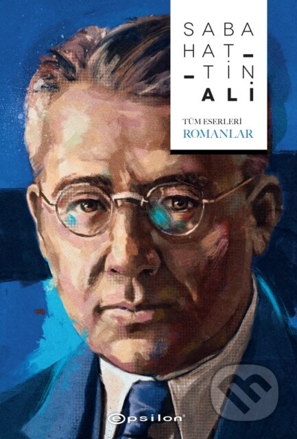 Kniha: Sabahattin Ali - T?m Eserleri Romanlar (Sabahattin Ali a Asli Tun? Yilmazg??). , 2019
