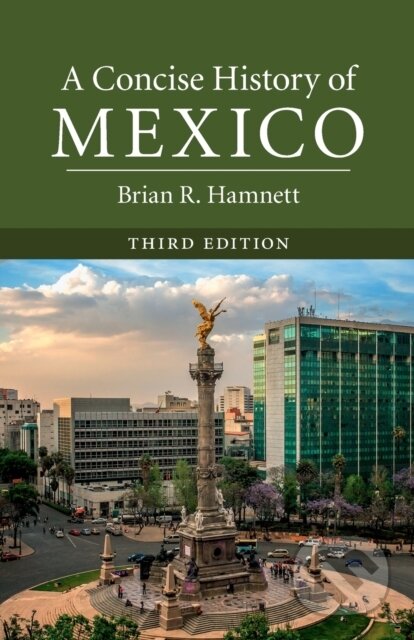 Kniha: A Concise History of Mexico (Hamnett Brian R.). Cambridge University Press, 2019