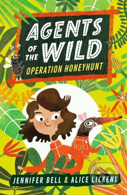 Kniha: Agents of the Wild: Operation Honeyhunt (Jennifer Bell). Walker books, 2020