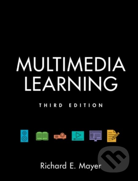 Kniha: Multimedia Learning (Richard E. Mayer). Cambridge University Press, 2020