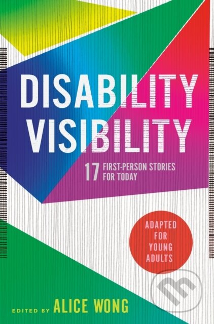 Kniha: Disability Visibility (Adapted for Young Adults) (Alice Wong). Delacorte, 2021
