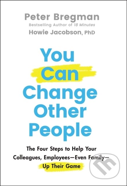 Kniha: You Can Change Other People (Howie Jacobson a Peter Bregman). John Wiley & Sons, 2021