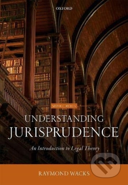 Kniha: Understanding Jurisprudence (Raymond Wacks). Oxford University Press, 2020