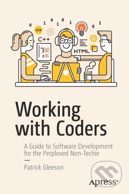 Kniha: Working with Coders (Patrick Gleeson). Apress, 2017