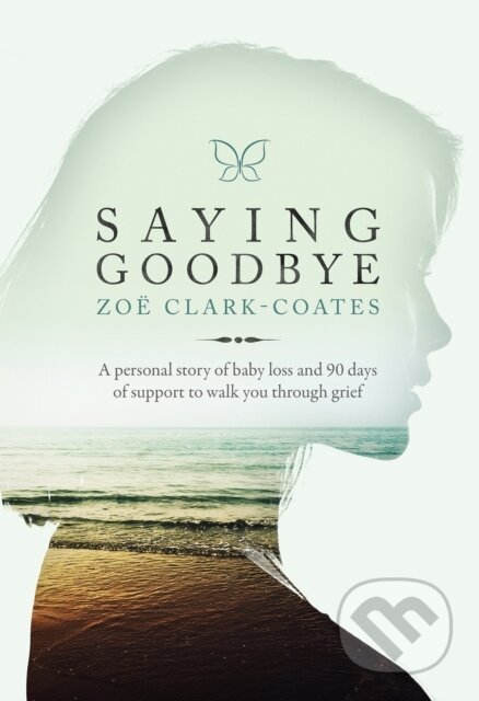Kniha: Saying Goodbye (Zoe Clark-Coates). , 2017