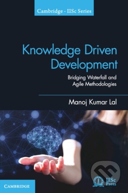Kniha: Knowledge Driven Development (Manoj Kumar Lal). Cambridge University Press, 2018