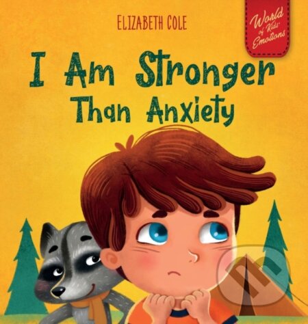 Kniha: I Am Stronger Than Anxiety (Elizabeth Cole). , 2021