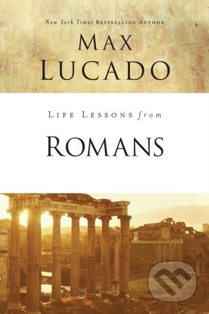 Kniha: Life Lessons from Romans (Lucado Max). HarperCollins, 2018