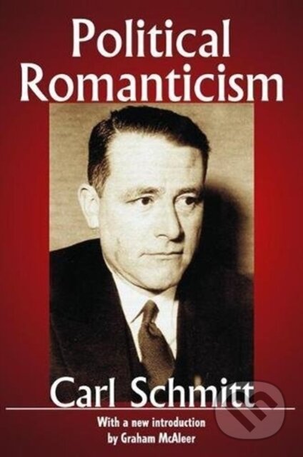 Kniha: Political Romanticism (Carl Schmitt). Routledge, 2017