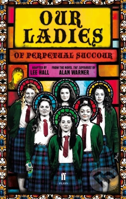 Kniha: Our Ladies of Perpetual Succour (Lee Hall). Faber and Faber, 2017