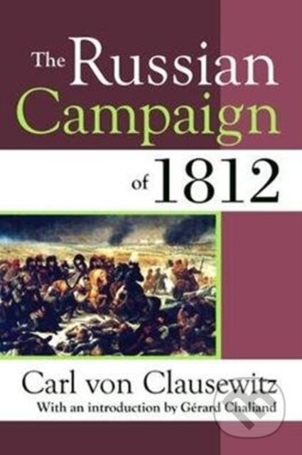 Kniha: The Russian Campaign of 1812 (Carl von Clausewitz). Routledge, 2017