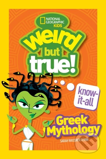 Kniha: Weird But True! Know-It-All: Greek Mythology (National Geographic Kids). National Geographic Kids, 2018