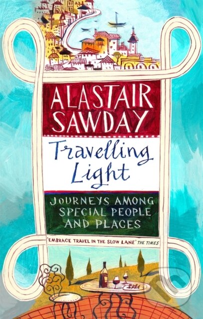 Kniha: Travelling Light (Alastair Sawday). Abacus, 2018