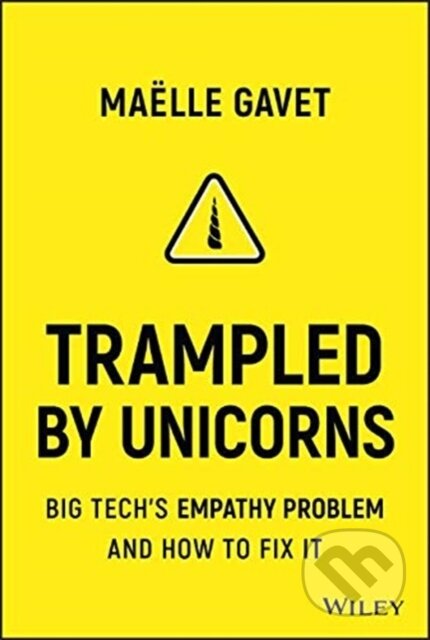 Kniha: Trampled by Unicorns (Maelle Gavet). John Wiley & Sons, 2020