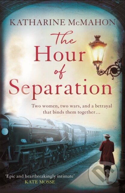 Kniha: The Hour of Separation (Katherine Mcmahon). Weidenfeld and Nicolson, 2019
