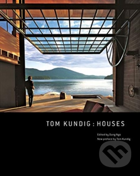 Kniha: Tom Kundig (Dung Ngo Tom Kundig). Princeton Architectural Press, 2021