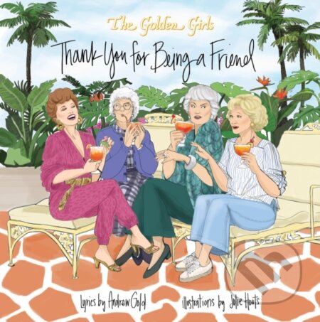 Kniha: Golden Girls: Thank You For Being A Friend (Julie Houts). , 2020