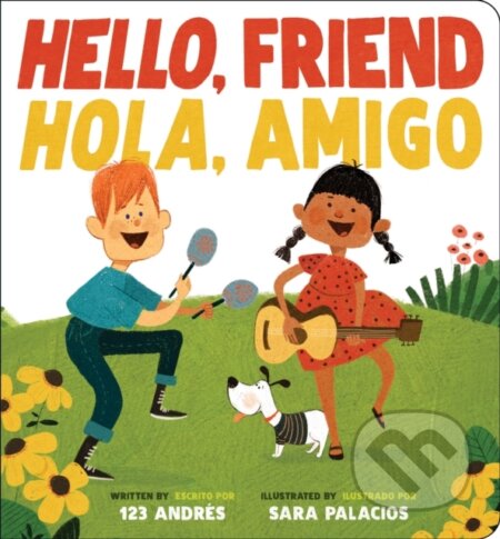 Kniha: Hello, Friend / Hola, Amigo (Scholastic Bilingual) (Andres Salguero). Scholastic, 2020