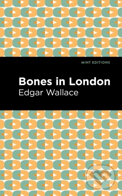 Kniha: Bones in London (Edgar Wallace). Mint Editions, 2021