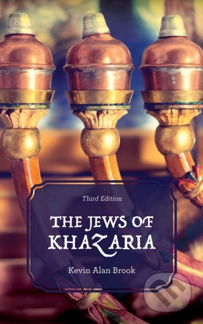 Kniha: The Jews of Khazaria (Kevin Alan Brook). Rowman & Littlefield, 2018