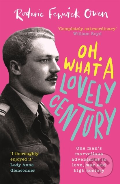 Kniha: Oh, What a Lovely Century (Roderic Fenwick Owen). Sphere, 2021