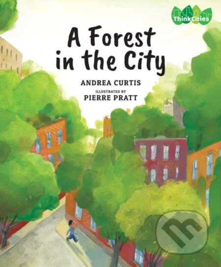 Kniha: A Forest in the City (Andrea Curtis). , 2020