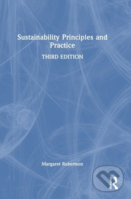 Kniha: Sustainability Principles and Practice (Margaret Robertson). Routledge, 2021