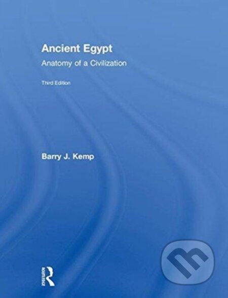 Kniha: Ancient Egypt (Barry J. Kemp). Routledge, 2018