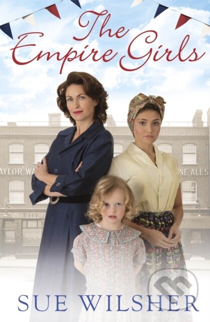 Kniha: The Empire Girls (Sue Wilsher). Sphere, 2018