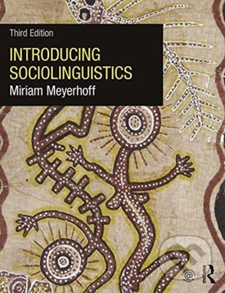 Kniha: Introducing Sociolinguistics (Miriam Meyerhoff). Routledge, 2018