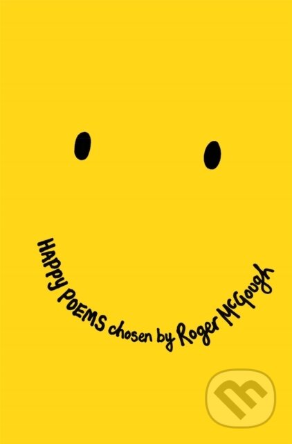 Kniha: Happy Poems (Roger (Comp Mcgough). Pan Macmillan, 2018