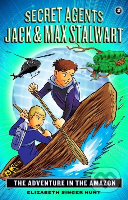Kniha: Secret Agents Jack and Max Stalwart: Book 2 (Elizabeth Singer Hun). Hachette Book Group US, 2018
