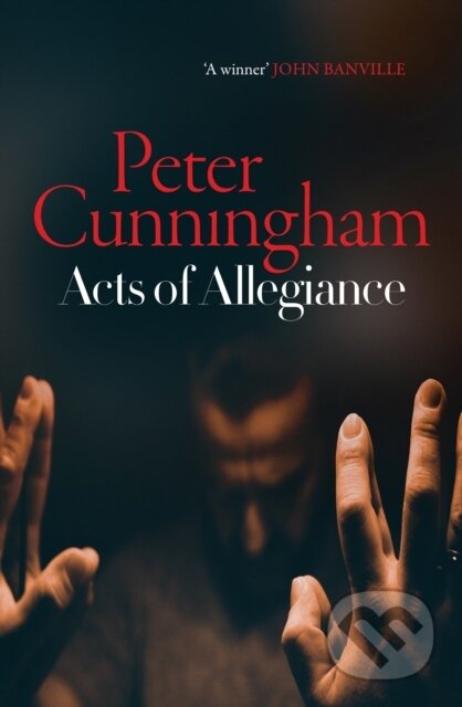 Kniha: Acts of Allegiance (Peter Cunningham). Sandstone, 2018