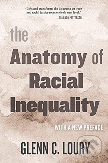 Kniha: The Anatomy of Racial Inequality (Glenn C. Loury). Harvard University Press, 2021