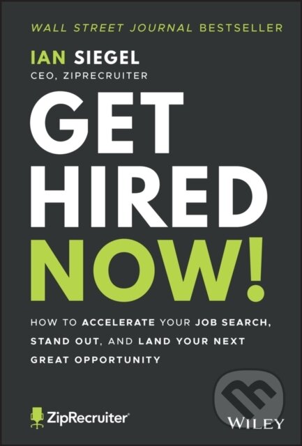 Kniha: Get Hired Now! (Ian Siegel). John Wiley & Sons, 2021