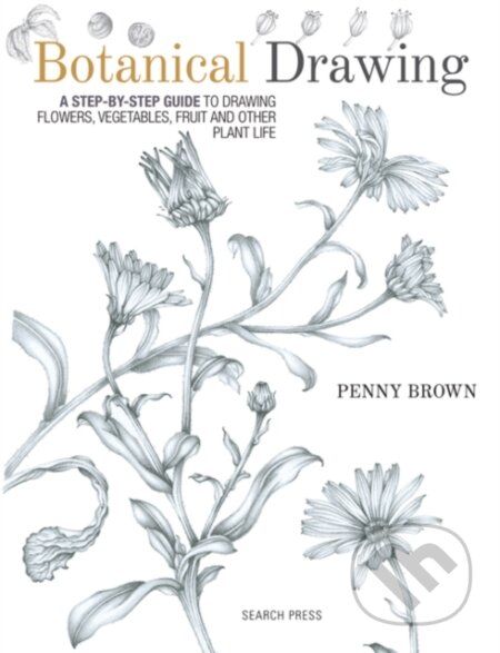 Kniha: Botanical Drawing (Penny Brown). Search Press, 2017