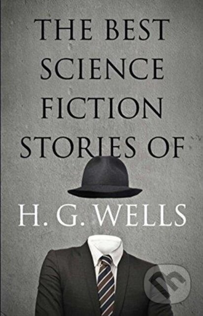 Kniha: The Best Science Fiction Stories of H. G. Wells (H.G. Wells). Dover Publications, 2018