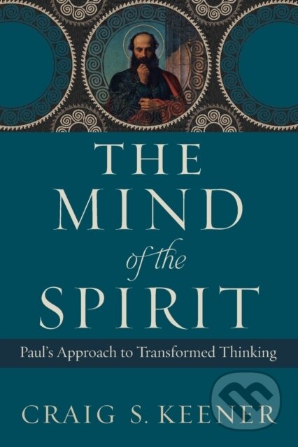 Kniha: The Mind of the Spirit (Keener Craig S). , 2019