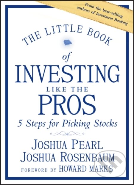 Kniha: The Little Book of Investing Like the Pros (Joshua Pearl a Joshua Rosenbaum). John Wiley & Sons, 2020
