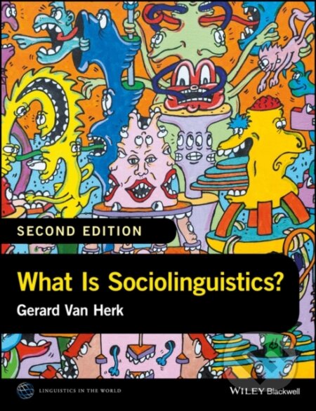Kniha: What Is Sociolinguistics? (Gerard Van Herk). Wiley-Blackwell, 2017