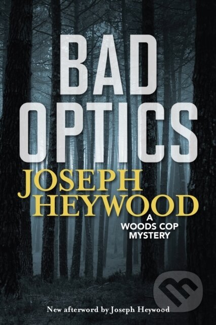 Kniha: Bad Optics (Joseph Heywood). Lyons Press, 2020