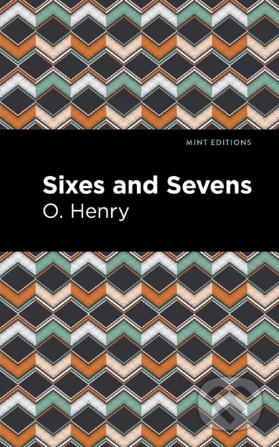 Kniha: Sixes and Sevens (O. Henry). Mint Editions, 2021