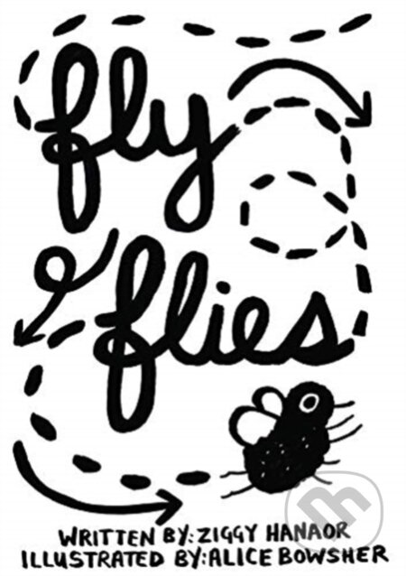 Kniha: Fly Flies (Alice Bowsher a Ziggy Hanaor). , 2019