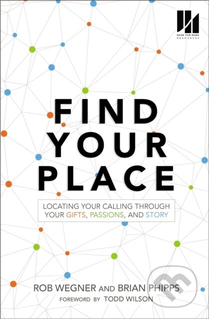 Kniha: Find Your Place (Brian Phipps a Rob Wegner). Zondervan, 2019