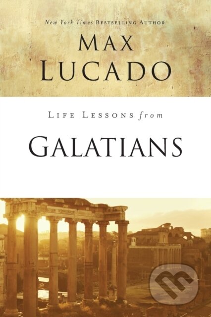 Kniha: Life Lessons from Galatians (Max Lucado). HarperCollins, 2018
