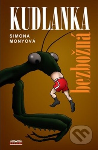 Kniha: Kudlanka bezbožná (Simona Monyová). Belami, 2026